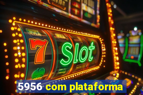 5956 com plataforma